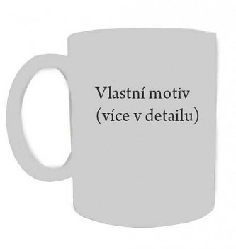 A - vlastní motiv hrnek