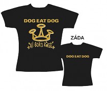 Dog Eat Dog - dámské triko